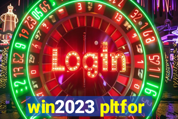 win2023 pltfor