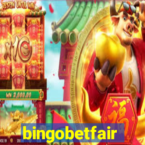 bingobetfair