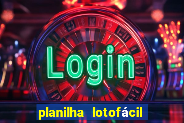 planilha lotofácil 25 dezenas 5 fixas grátis