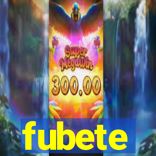 fubete