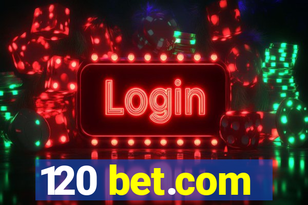 120 bet.com