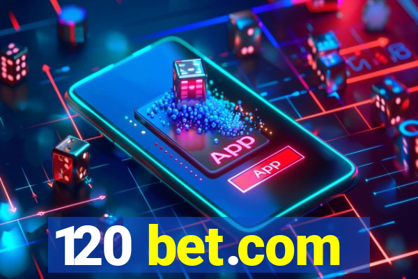 120 bet.com