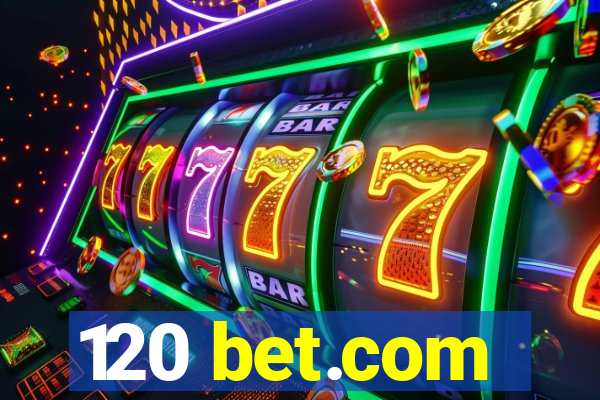 120 bet.com