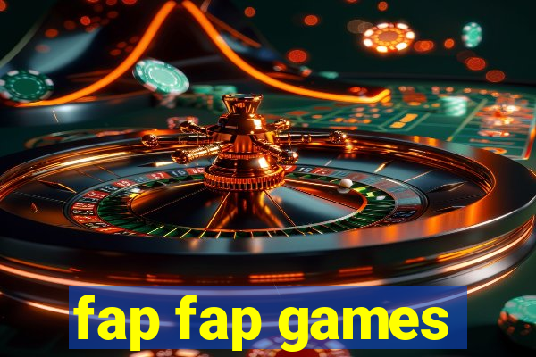 fap fap games