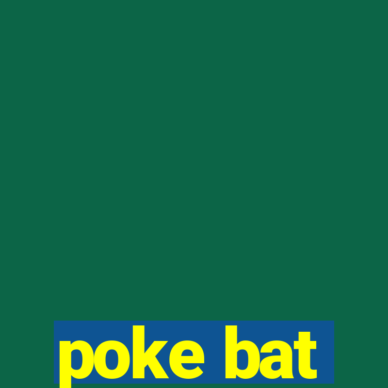 poke bat