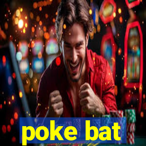 poke bat