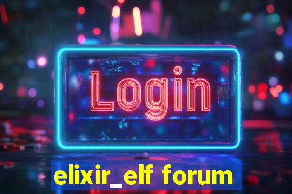 elixir_elf forum