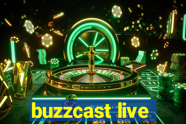 buzzcast live