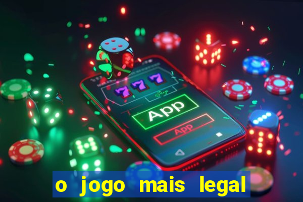 o jogo mais legal do mundo para celular