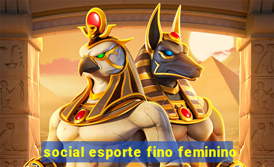 social esporte fino feminino