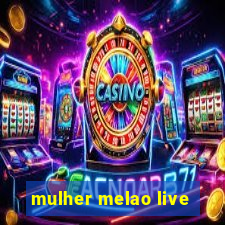 mulher melao live