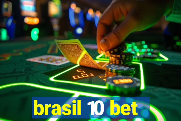 brasil 10 bet