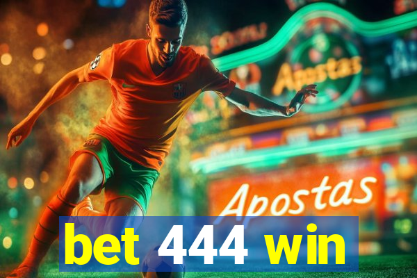 bet 444 win