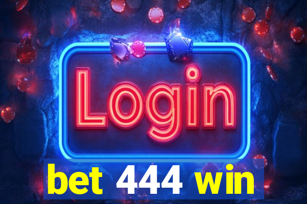 bet 444 win