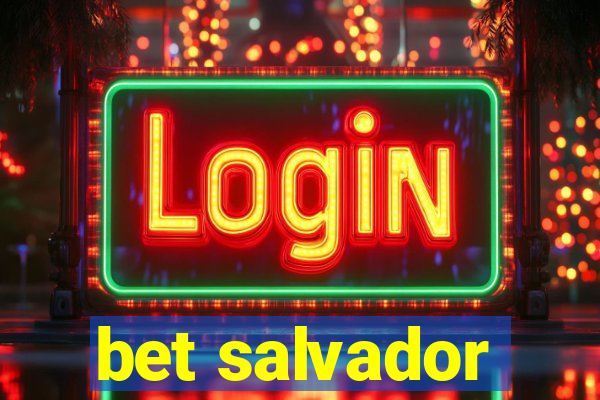 bet salvador