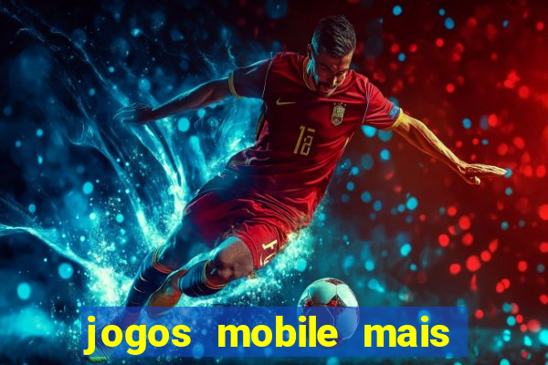 jogos mobile mais jogados 2024