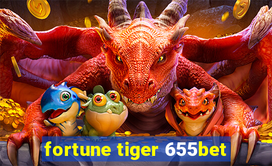 fortune tiger 655bet