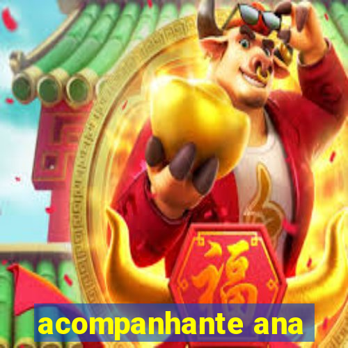 acompanhante ana