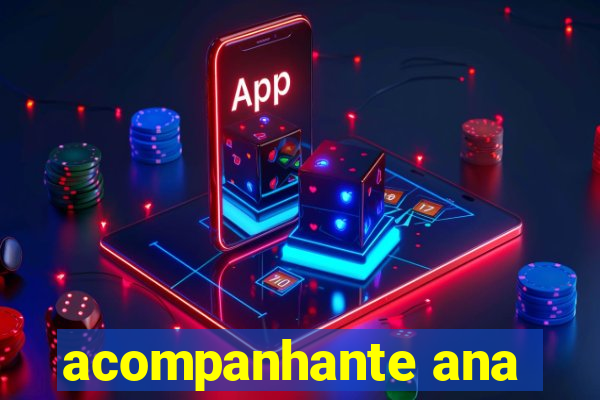 acompanhante ana