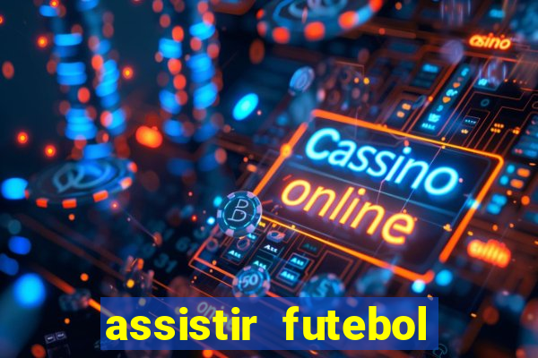 assistir futebol online play hd