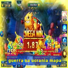 guerra na ucrania mapa