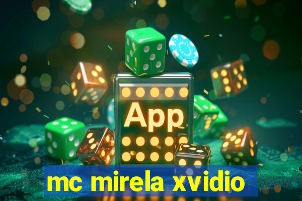 mc mirela xvidio