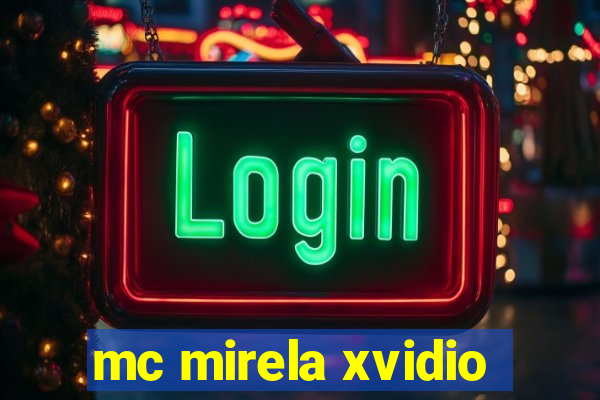 mc mirela xvidio