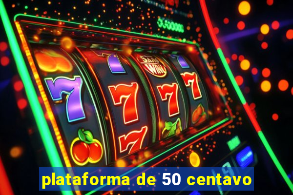 plataforma de 50 centavo