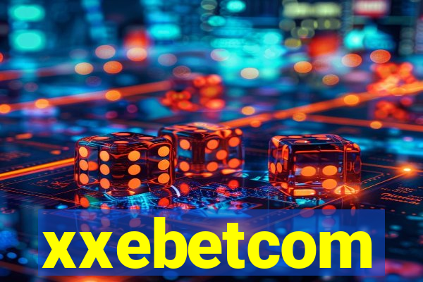 xxebetcom