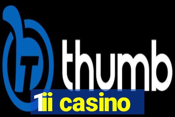 1ii casino