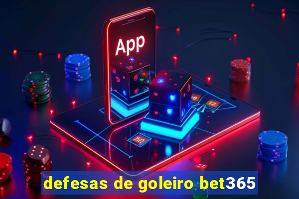 defesas de goleiro bet365