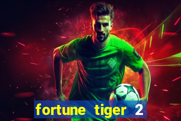 fortune tiger 2 demo grátis