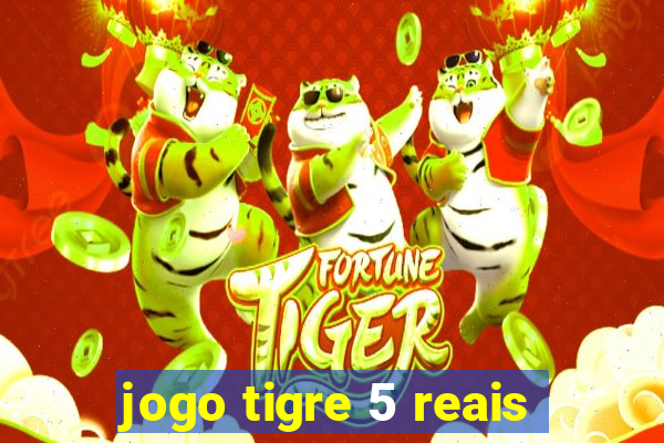 jogo tigre 5 reais