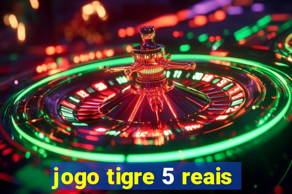 jogo tigre 5 reais