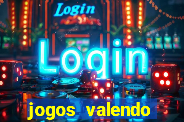 jogos valendo dinheiro online