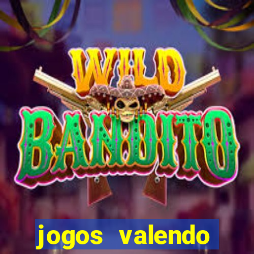 jogos valendo dinheiro online