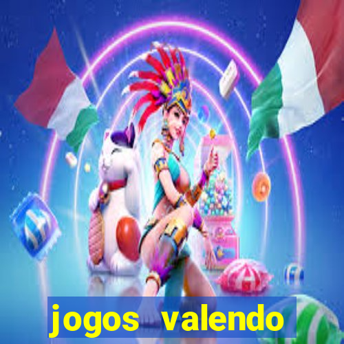 jogos valendo dinheiro online