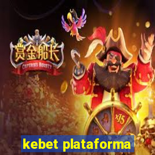 kebet plataforma