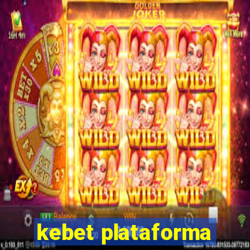 kebet plataforma