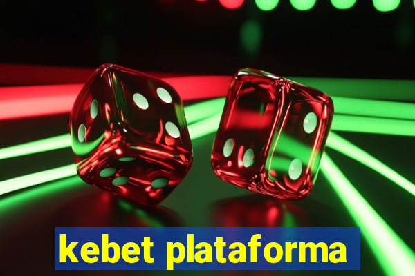 kebet plataforma