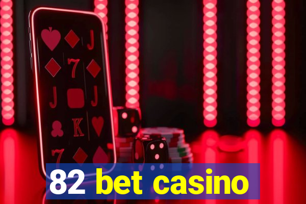 82 bet casino