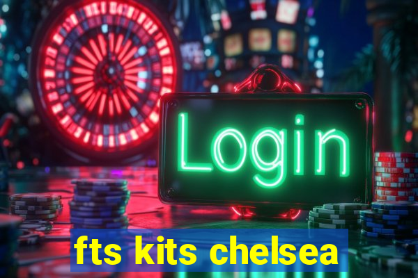 fts kits chelsea