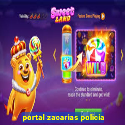 portal zacarias policia