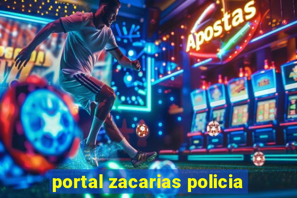 portal zacarias policia