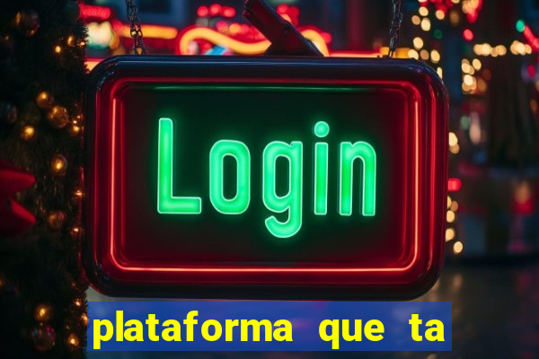 plataforma que ta pagando bem fortune tiger