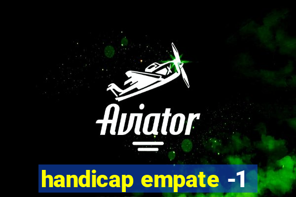 handicap empate -1