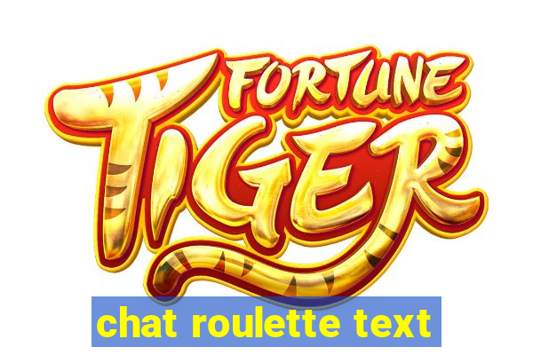 chat roulette text