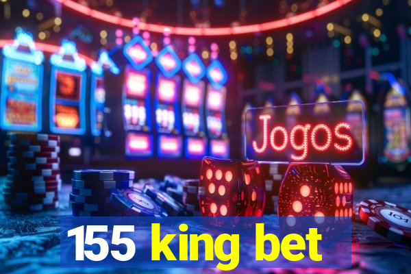 155 king bet