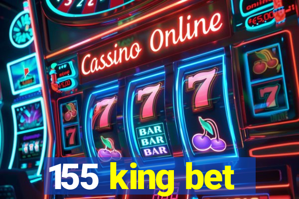 155 king bet