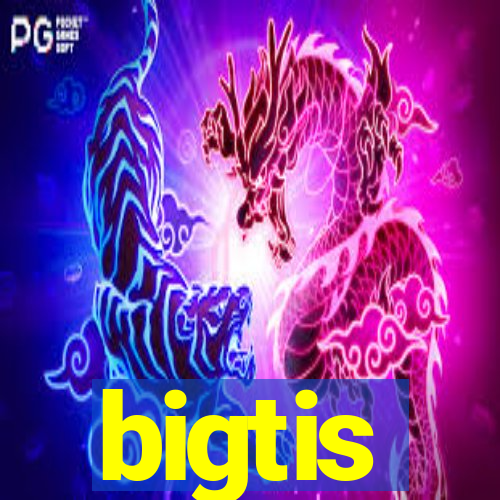 bigtis